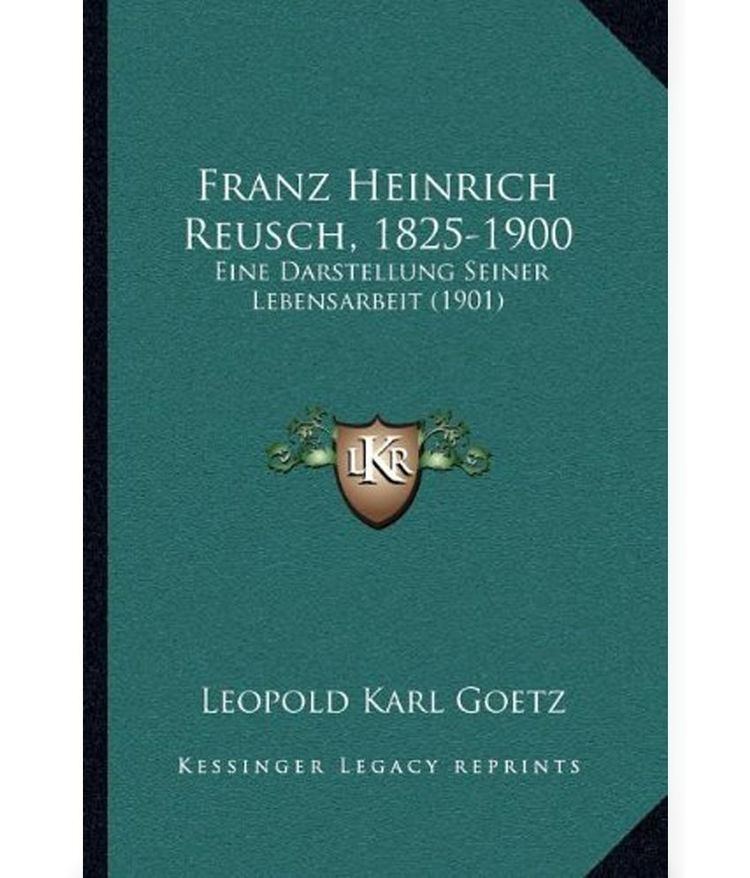 Franz Heinrich Reusch Franz Heinrich Reusch 18251900 Eine Darstellung Seiner