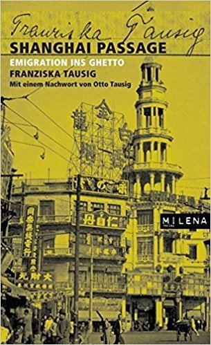 Franziska Tausig Shanghai Passage Emigration ins Ghetto Amazonde Franziska Tausig