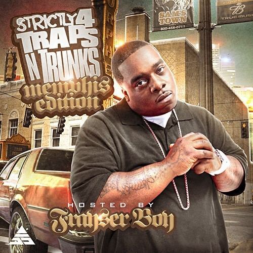 Frayser Boy Strictly 4 The Traps N Trunks Memphis Edition Hosted By