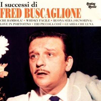 Fred Buscaglione I Successi Di Fred Buscaglione Fred Buscaglione Songs