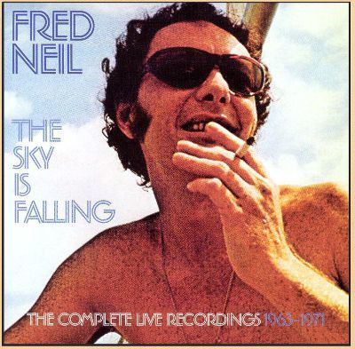 Fred Neil The Sky Is Falling The Complete Live Recordings 19651971