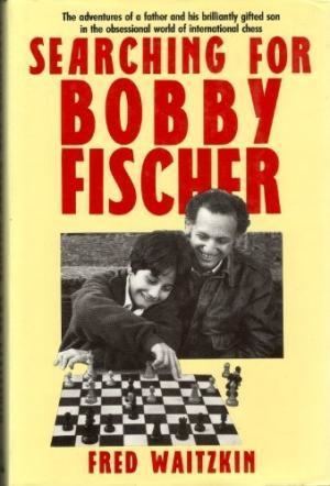 Fred Waitzkin 9780394544557 Searching for Bobby Fischer The Father of a Prodigy