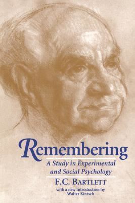 Frederic Bartlett Remembering A Study in Experimental and Social Psychology by