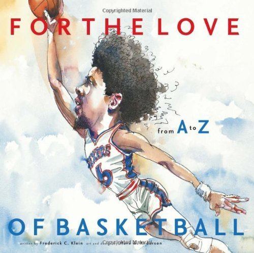 Frederick C. Klein For the Love of Basketball From AZ Frederick C Klein Mark W