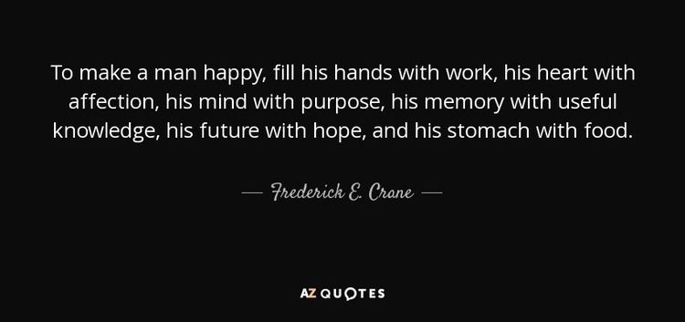 Frederick E. Crane QUOTES BY FREDERICK E CRANE AZ Quotes