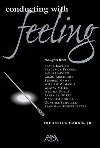 Frederick Harris (conductor) Conducting with Feeling Jr Frederick Harris 9780634030291