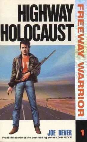Freeway Warrior Highway Holocaust Freeway Warrior 1 by Joe Dever Reviews