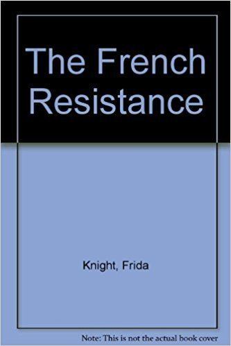 Frida Knight The French Resistance Frida Knight 9780853153313 Amazoncom Books