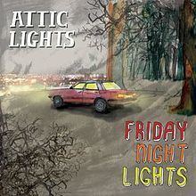 Friday Night Lights (Attic Lights album) httpsuploadwikimediaorgwikipediaenthumbf