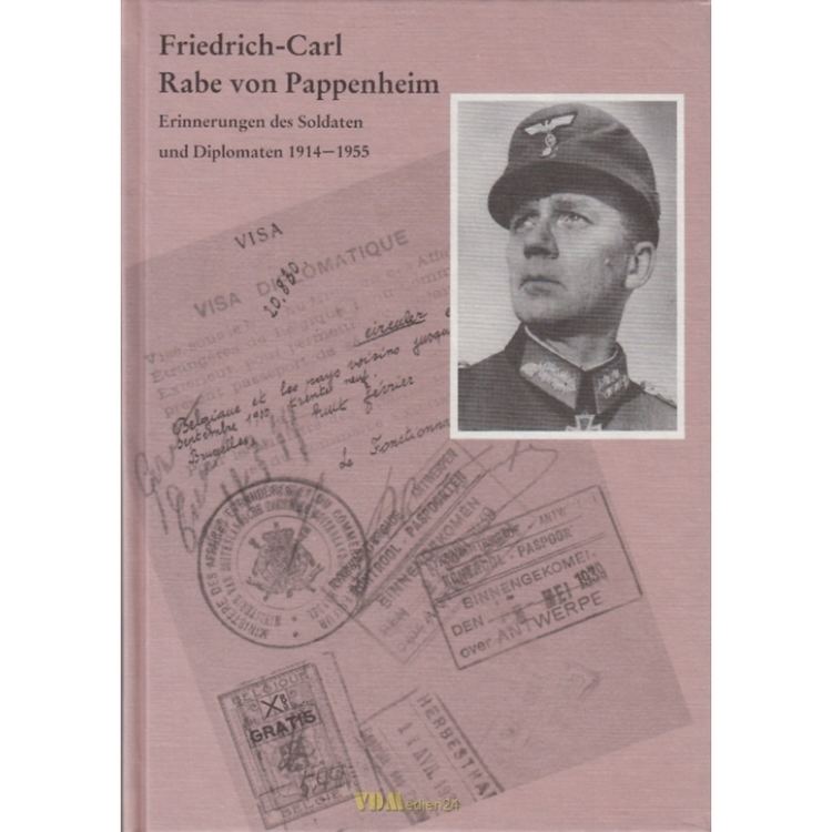 Friedrich-Carl Rabe von Pappenheim FriedrichCarl Rabe von Pappenheim Erinnerungen des Soldaten und