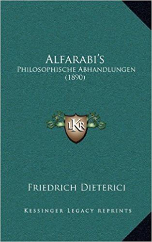 Friedrich Dieterici Alfarabis Philosophische Abhandlungen 1890 Friedrich Dieterici