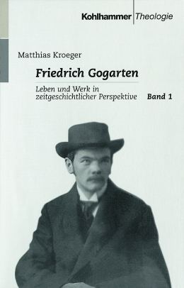 Friedrich Gogarten wwwkohlhammerdewmsinstancesKOBdatapictures