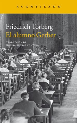 Friedrich Torberg Der Schler Gerber by Friedrich Torberg