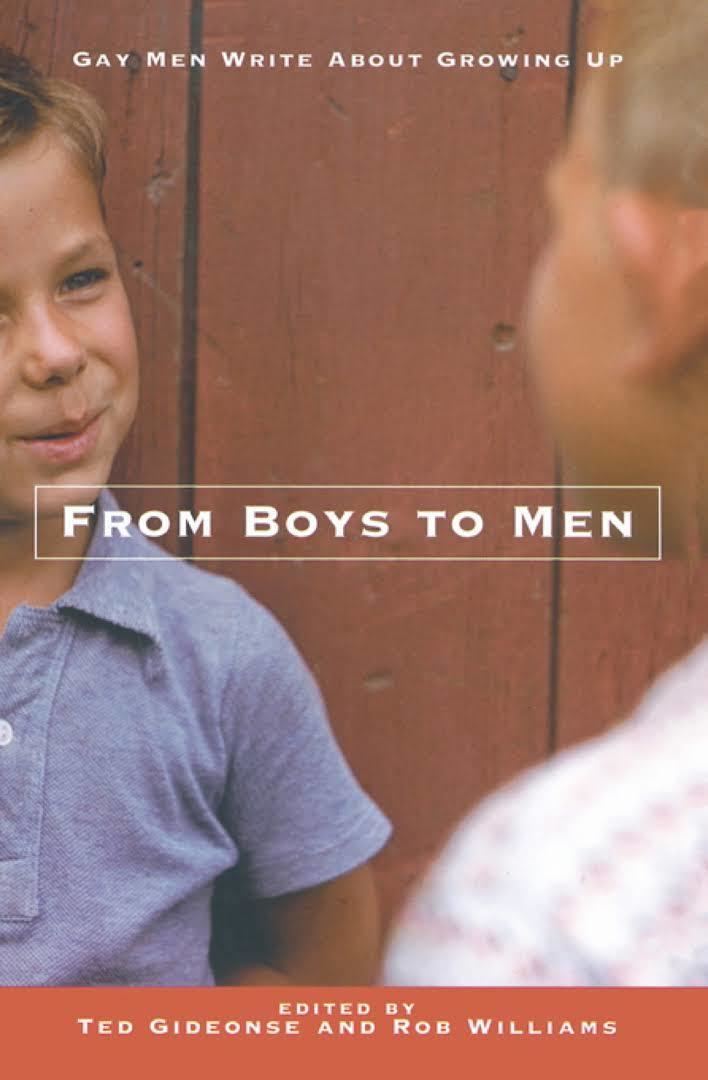 From Boys to Men: Gay Men Write About Growing Up t1gstaticcomimagesqtbnANd9GcRLpw6o0zOdt3dXtW