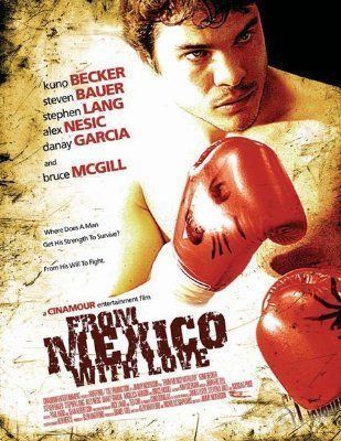 From Mexico with Love From Mexico with Love Movie Poster 1 of 2 IMP Awards