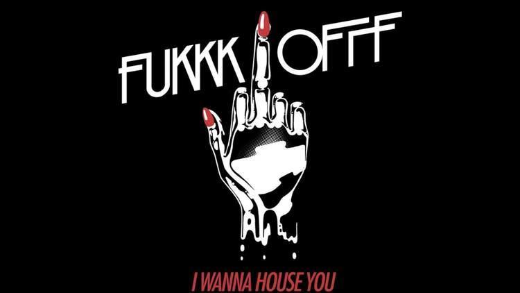Fukkk Offf FUKKK OFFF 39I Wanna House You39 Preview YouTube
