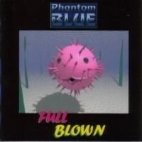 Full Blown (Phantom Blue album) httpsuploadwikimediaorgwikipediaen99aFul