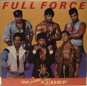 Full Force Full Force Your Love Is So Def Vinyl at Discogs