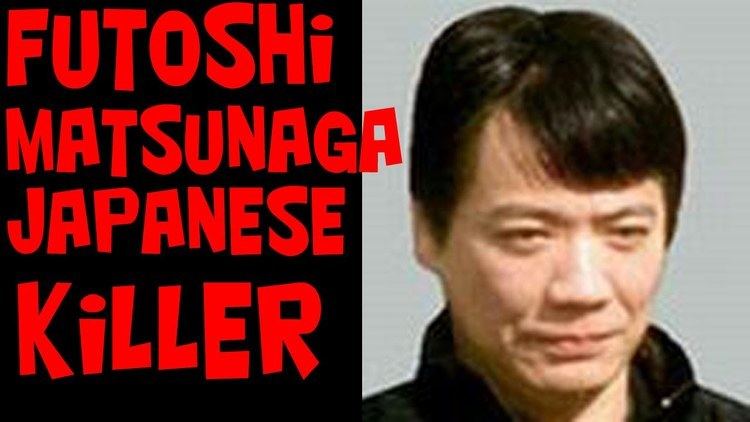 Futoshi Matsunaga True Scary Case Futoshi Matsunaga Japanese Serial Killer YouTube