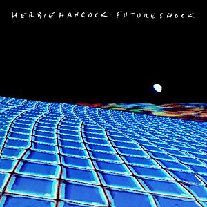 Future Shock (Herbie Hancock album) httpsuploadwikimediaorgwikipediaenbb5Fut