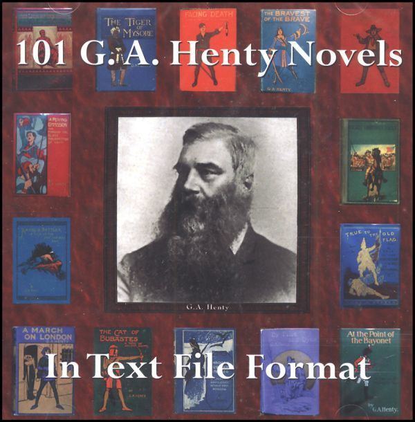 G. A. Henty 101 GA Henty Historical Novels in Text File Format