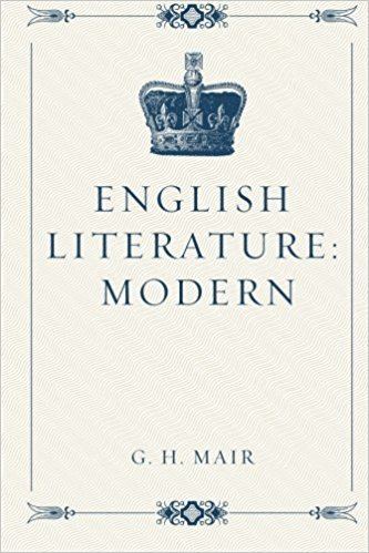 G. H. Mair English Literature Modern G H Mair 9781533225498 Amazoncom Books