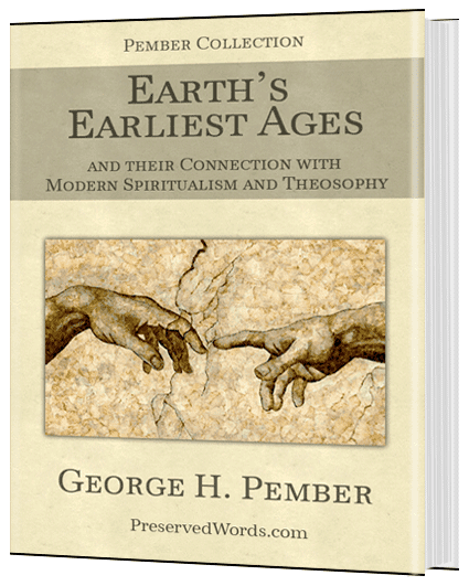 G. H. Pember G H Pember Earths Earliest Ages PreservedWords eBook Store