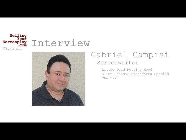 Gabriel Campisi SELLING YOUR SCREENPLAY Writer Producer Gabriel Campisi on New