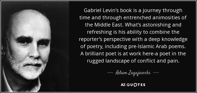Gabriel Levin Adam Zagajewski quote Gabriel Levins book is a journey through