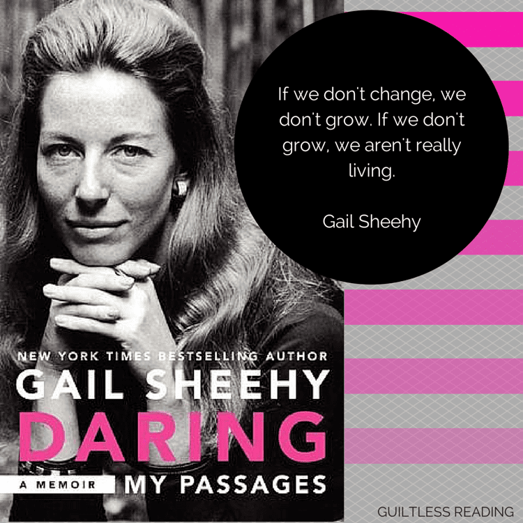 Gail Sheehy Daring My Passages by Gail Sheehy guiltless reading