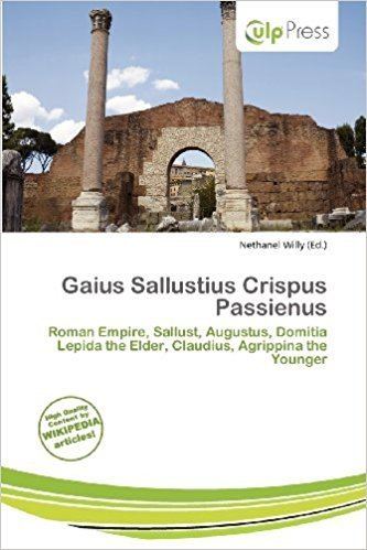 Gaius Sallustius Crispus Passienus Gaius Sallustius Crispus Passienus Nethanel Willy 9786138465614