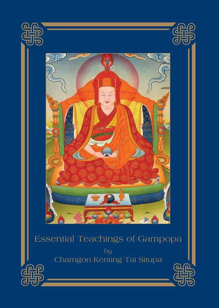 Gampopa Kenting Tai Situpa Essential Teachings of Gampopa