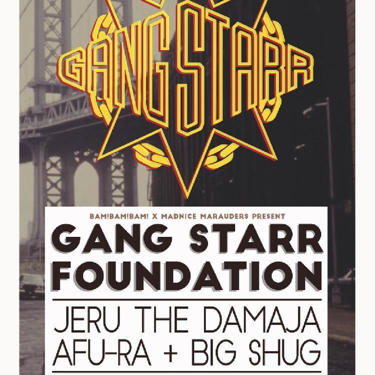 Gang Starr Foundation GANG STARR FOUNDATION w Jeru The Damaja Big Shug amp AfuRa Tickets