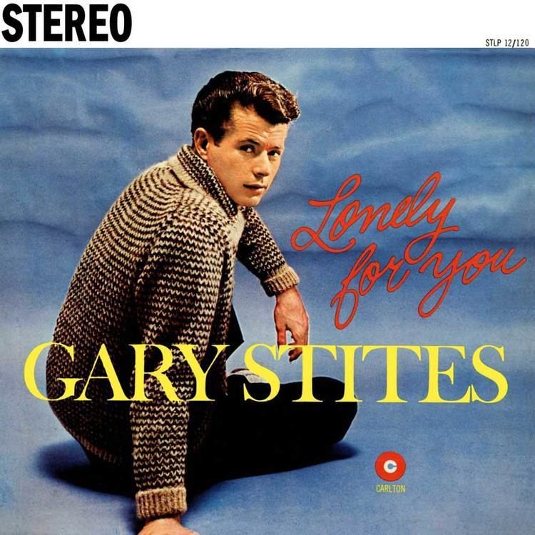 Gary Stites Yesterdays Gold Gary Stites Lonely For You 1960