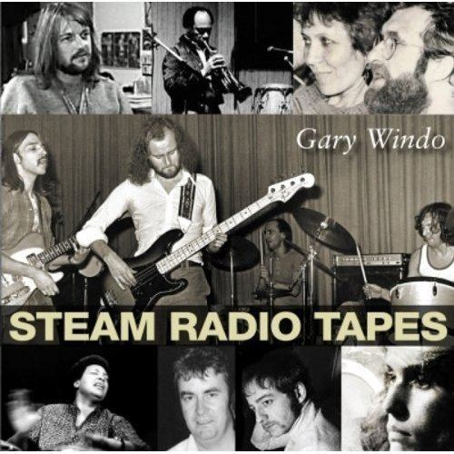 Gary Windo GARY WINDO Steam Radio Tapes Amazoncom Music