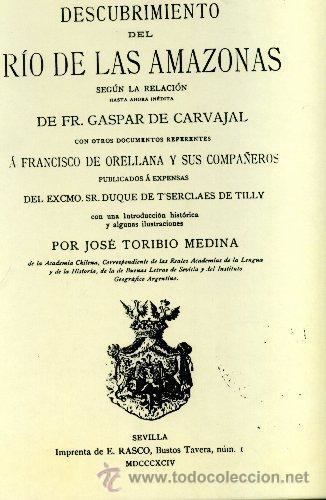 Gaspar de Carvajal descubrimiento del rio del amazonas segn la re Comprar en