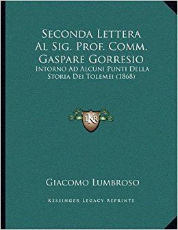 Gaspare Gorresio Seconda Lettera Al Sig Prof Comm Gaspare Gorresio Intorno Ad