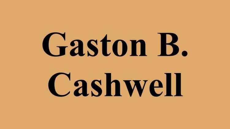 Gaston B. Cashwell Gaston B Cashwell YouTube