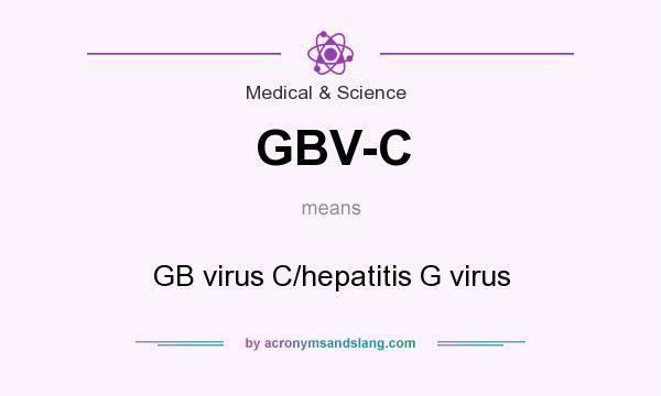 GB virus C GBVC GB virus Chepatitis G virus in Medical amp Science by