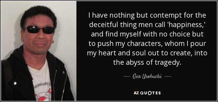 Gen Urobuchi TOP 5 QUOTES BY GEN UROBUCHI AZ Quotes