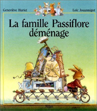 Geneviève Huriet La famille Passiflore dmnage Genevive Huriet Loc Jouannigot