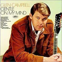 Gentle on My Mind (1967 Glen Campbell album) httpsuploadwikimediaorgwikipediaenthumb6