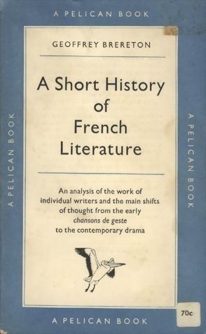 Geoffrey Brereton A Short History of French Literature by Geoffrey Brereton