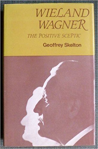 Geoffrey Skelton Wieland Wagner The Positive Sceptic Geoffrey Skelton Amazoncom
