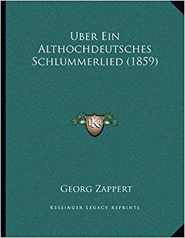 Georg Zappert Uber Ein Althochdeutsches Schlummerlied 1859 Georg Zappert