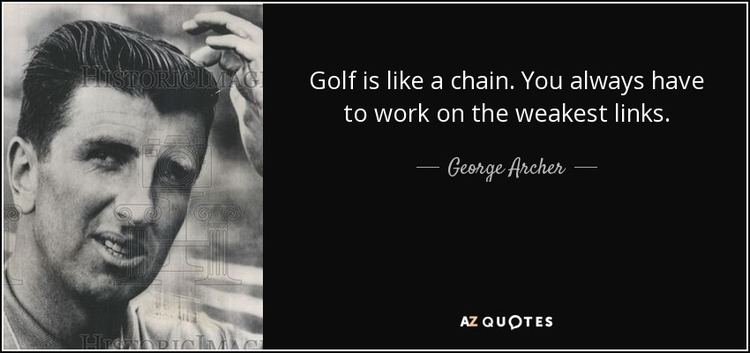 George Archer TOP 6 QUOTES BY GEORGE ARCHER AZ Quotes