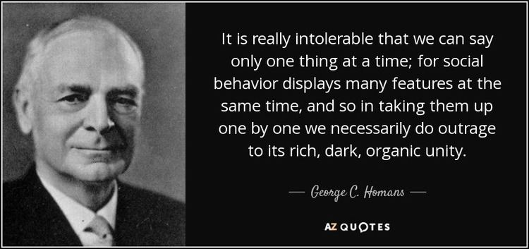 George C. Homans QUOTES BY GEORGE C HOMANS AZ Quotes