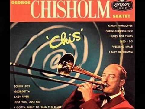 George Chisholm (musician) GEORGE CHISHOLM SEXTET Deed I Do YouTube