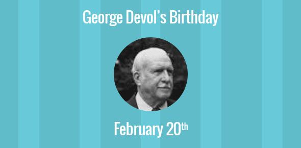 George Devol Birthday of George Devol Inventor who patented the first industrial