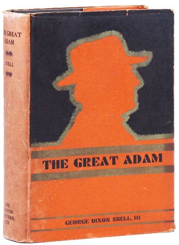 George Dixon Snell The Great Adam A Novel BUSINESS FICTION George Dixon SNELL III